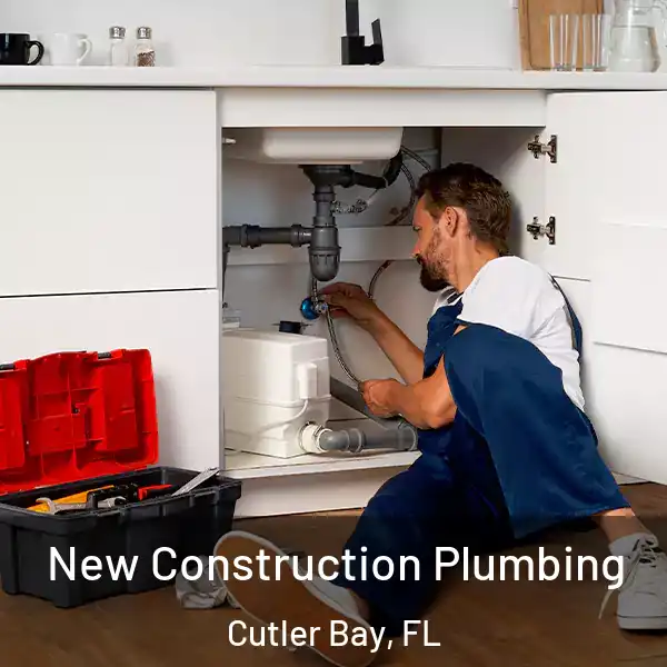  New Construction Plumbing Cutler Bay, FL