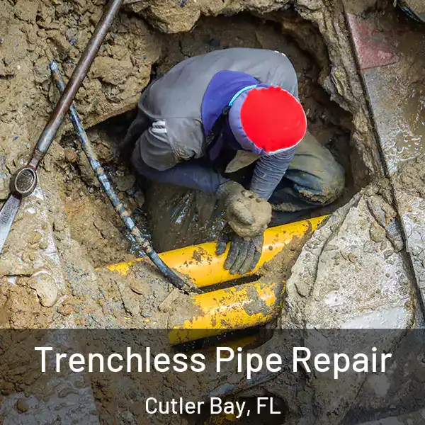  Trenchless Pipe Repair Cutler Bay, FL